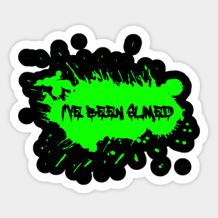 I've Been Slimed Sticker